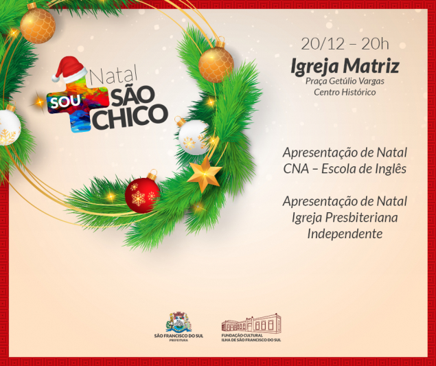 Confira a programação completa do Natal Sou + São Chico | Prefeitura de São  Francisco do Sul